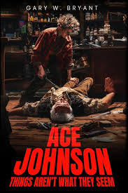 Ace Johnson: Things Aren’t What They Seem