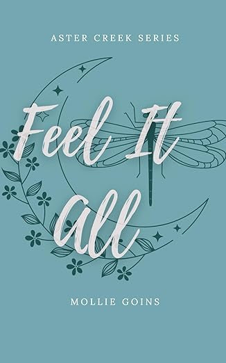 Feel It All By: Mollie Goins