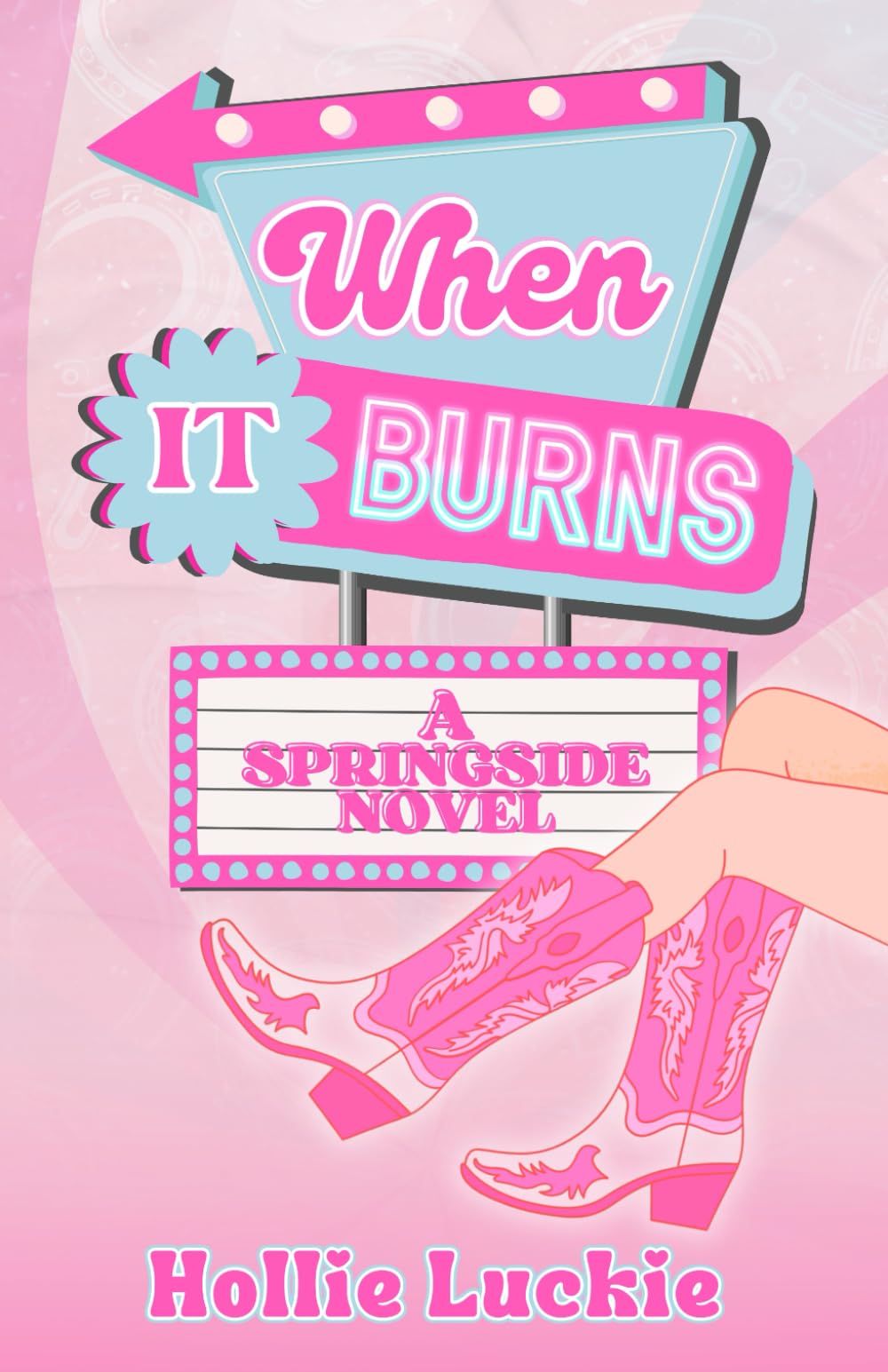When It Burns By: Hollie Luckie