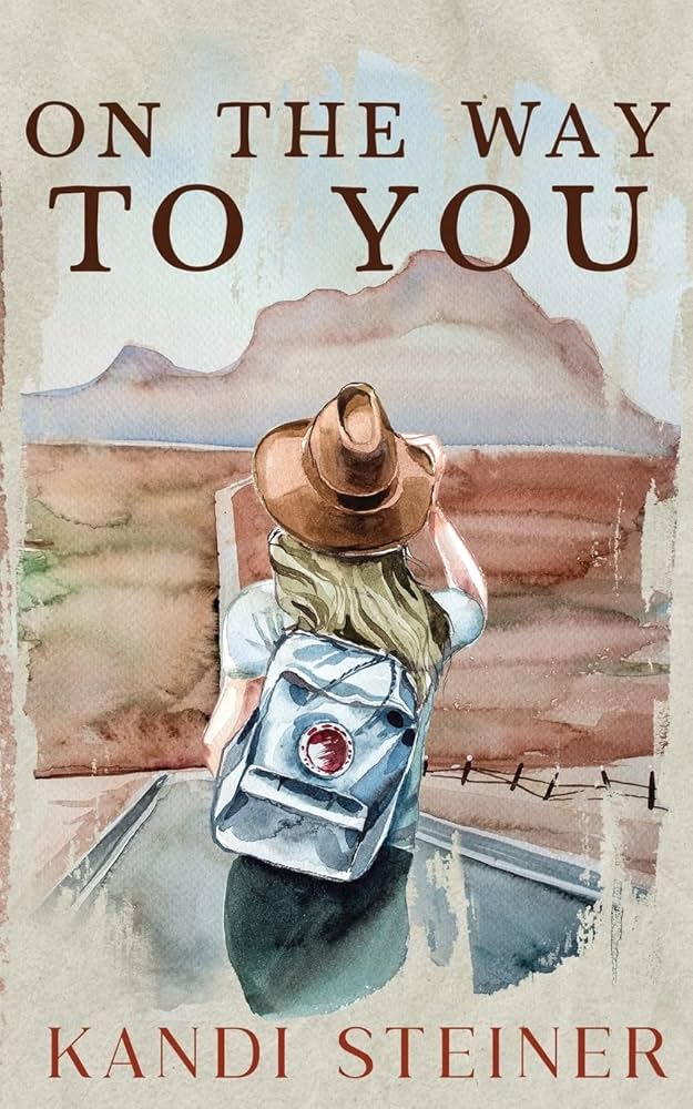 On The Way To You By: Kandi Steiner