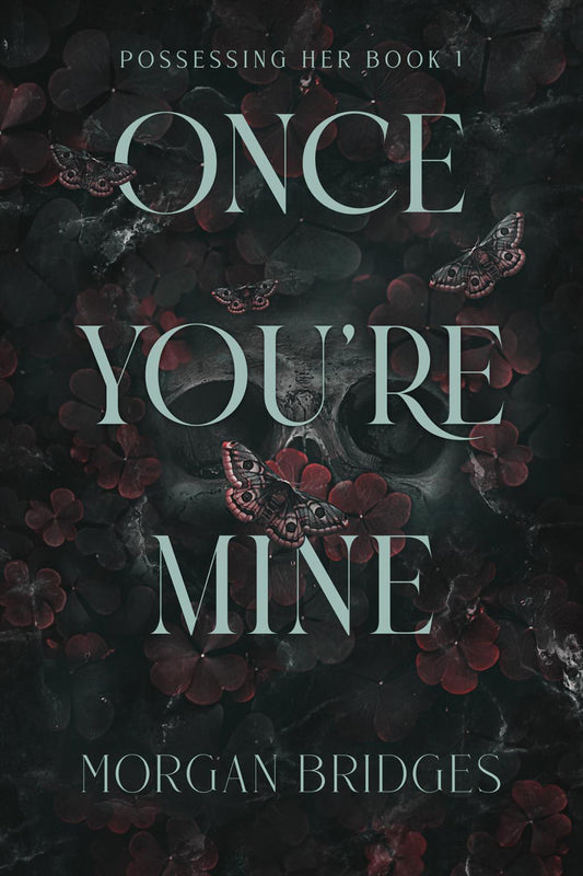 Once You're Mine - (Possessing Her) by Morgan Bridges (Paperback)