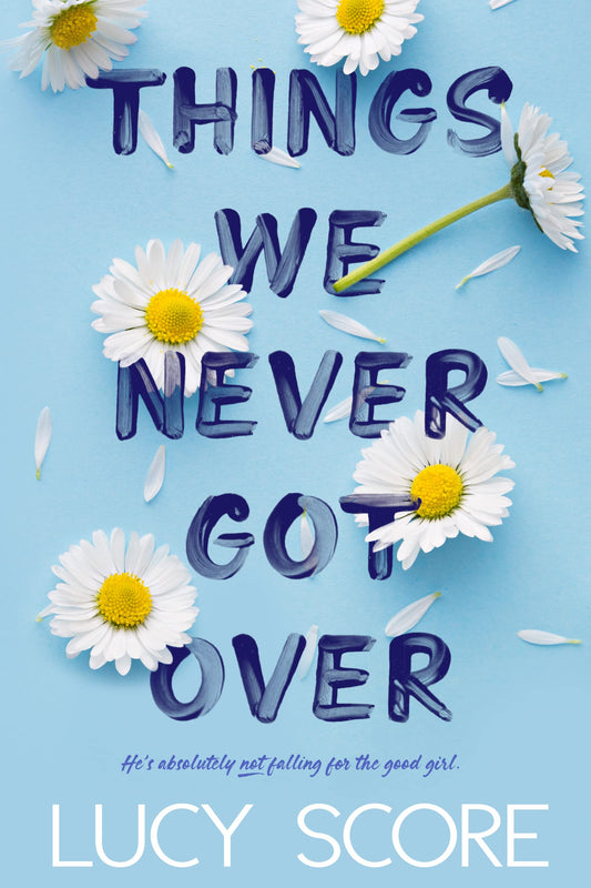Things We Never Got Over (Knockemout Series) by Lucy Score