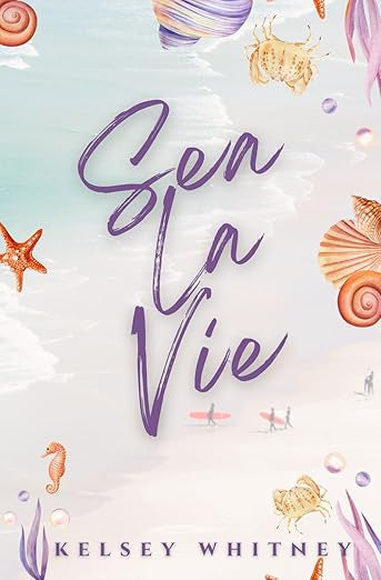 Sea La Vie By: Kelsey Whitney