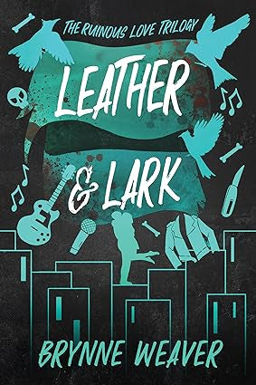 Leather & Lark - (Ruinous Love Trilogy) by Brynne Weaver (Paperback)