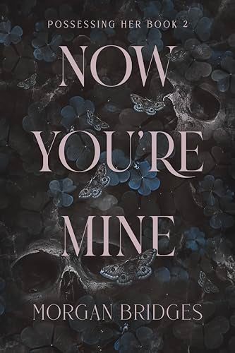 Now You're Mine - (Possessing Her) by Morgan Bridges (Paperback)