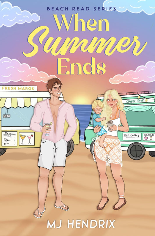 When Summer Ends By: MJ Hendrix