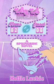 Why We Break By: Hollie Luckie