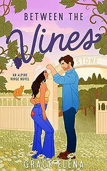 Between The Vines By: Grace Elena