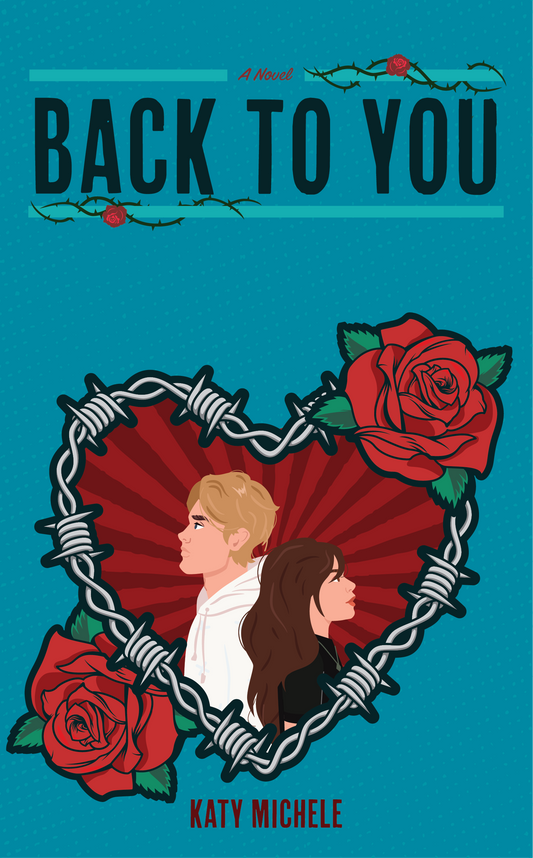 Back To You By: Katy Michele