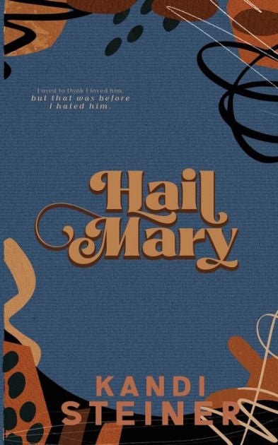Hail Mary By: Kandi Steiner