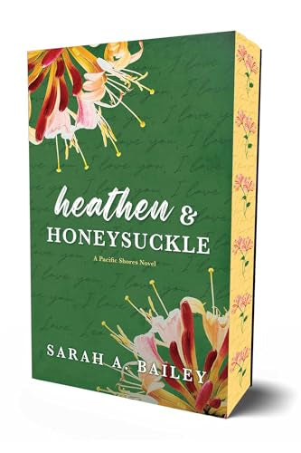 Heathen & Honeysuckle By: Sarah A. Bailey (Deluxe Edition)
