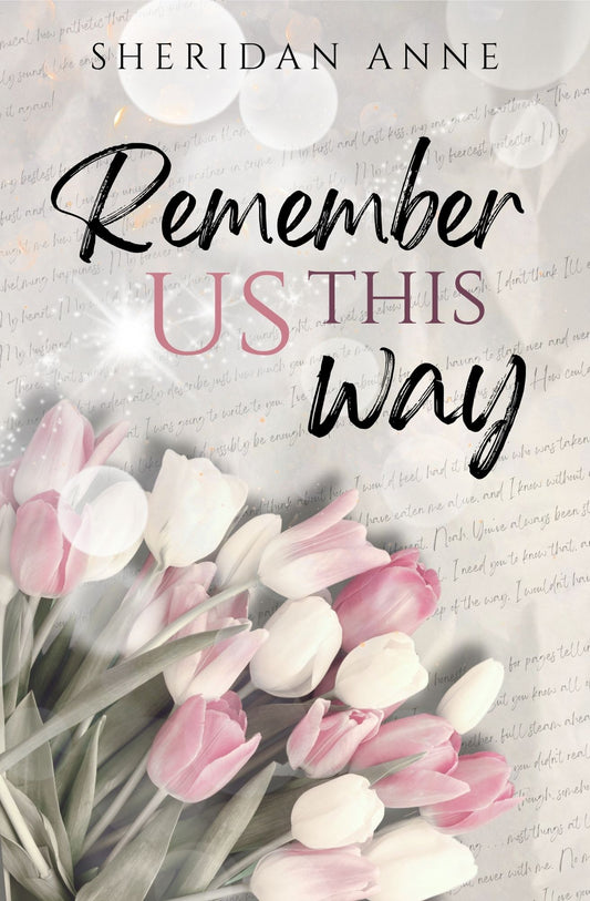 Remember Us This Way By: Sheridan Anne