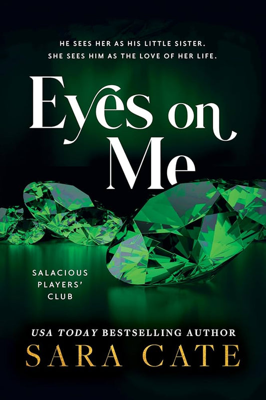 Eyes On Me By: Sara Cate