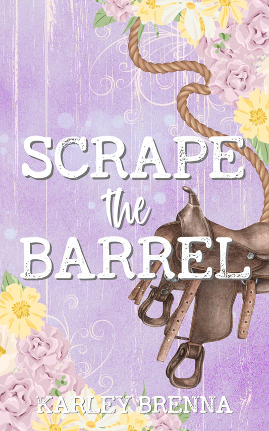 Scrape The Barrel By: Karley Brenna