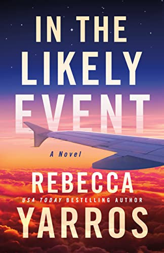 In the Likely Event - by Rebecca Yarros (Paperback)