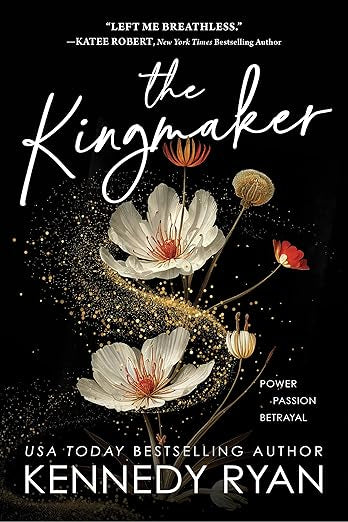 The Kingmaker By: Kennedy Ryan